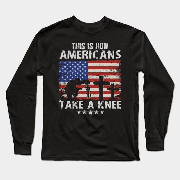 This is how Americans Take a Knee Veteran Military Cross Long Sleeve T-Shirt by markz66